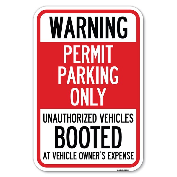 Signmission Warning Permit Parking Only Unauthorized Heavy-Gauge Aluminum Sign, 12" x 18", A-1218-22712 A-1218-22712 - main